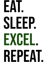 eat sleep excel repeat