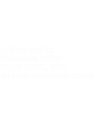 if you think im cool now wait until you see my spreadsheets gift for actuary peopletshi