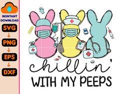 easter bunny svg, chillin with my peeps svg, doctor easter svg, easter shirt svg, cute easter svg, nurse crew svg, docto