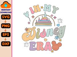 in my disney era svg, disneyland trip svg, disney world svg, family disney svg, colorful vacation svg, super soft svg