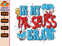 in my dr suess era svg, read across america, school sublimation, teacher svg, teacher life svg, school svg, sublimation