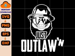 just outlaw'n svg, outlaw ricky svg, instant download