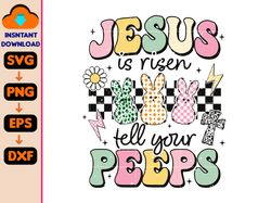 jesus is risen tell your peeps svg, easter svg, christian svg, jesus svg, easter bunny svg, easter printable