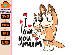 large bluey props svg, birthday party cutouts svg, professionally printed on corrugated svg. i love you mum svg