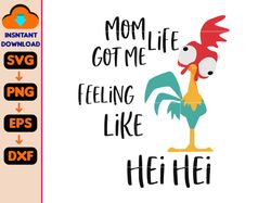 mom life got me feeling like hei hei svg, new mom svg, funny mom sublimation design, mothers day svg, instant download