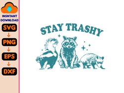 stay trashy svg, funny stay trashy raccoons opossums squad team trash svg, instant download