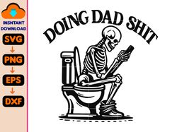 doing dad shit svg, skeleton svg, dad svg, father's day svg, dad skeleton svg, dad shit svg, step dad svg, grandpa svg