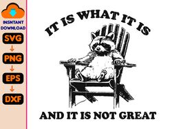 it is what it is and it is not great svg, funny raccoon svg, trash panda svg, opossum svg