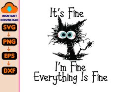 it's fine i'm fine everything is fine cat svg, its fine im fine svg, its fine i'm fine everything is fine svg