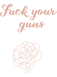 fuck your guns
