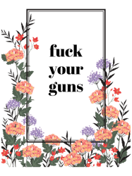 fuck your guns