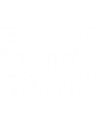 fuck your guns simple design