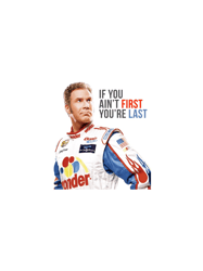 will ferrell talladega nights ricky bobby &quotif you aint first youre last&quot mask