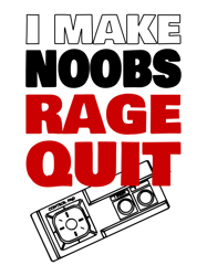 I Make Noobs Rage Quit