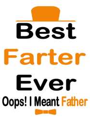 funny father's day saying, best farter ever oops i meant father, cool design for father dad(2)