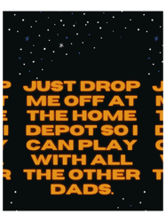 drop me off at home depot graphic