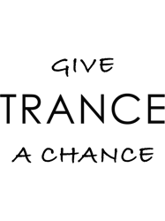 give trance a chance