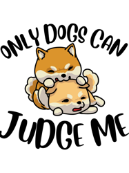 only dogs can judge me design