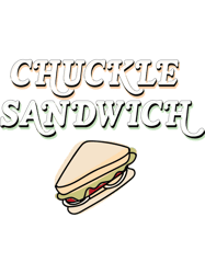 chuckle sandwich