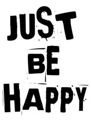 just be happy