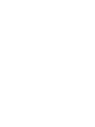 seggs meaning of word &quot lets talk about seggs baby&quot