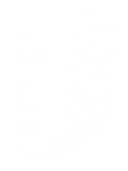 be kind. we are one.