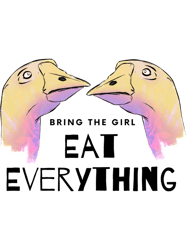 eat everything - weird kinda creepy bad translation