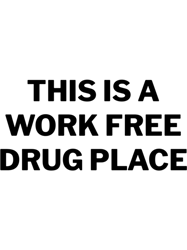 this is a work free drug place funny bad translation quote
