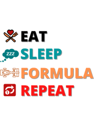 eat sleep formula repeat
