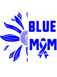 autism i wear blue for my mom autism awareness ribbon sunflower mot neurodiverse