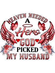 heaven needed a hero god picked my husband wings butterfly