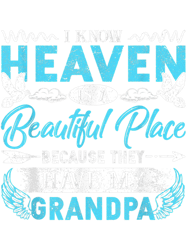 i love heaven grandpa in heaven missing dad grandpa