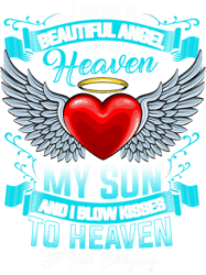 in heaven my son i blow kisses to heaven to him everyday