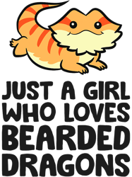 bearded dragon reptile just a girl who loves bearded dragons,png, png for shirt, png files for sublimation, digital down