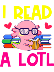 Book Reader Nerd Axolotl Funny Librarian Literature Major 21, Png, Png For Shirt, Png Files For Sublimation, Digital Dow