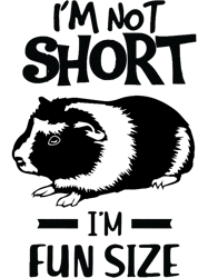 funny Guinea Pig Im not short im fun size,Png, Png For Shirt, Png Files For Sublimation, Digital Download