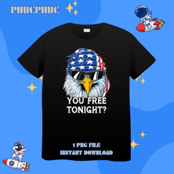 eagle women men vintage 4th of july you free tonightpng, png for shirt, png files for sublimation, digital download, pri
