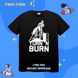 funny turn and burn barrel racing gift cool horse ride racer 6png, png for shirt, png files for sublimation, digital dow