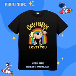 gay horse loves you funny rainbow queer pride lgbtqpng, png for shirt, png files for sublimation, digital download, prin