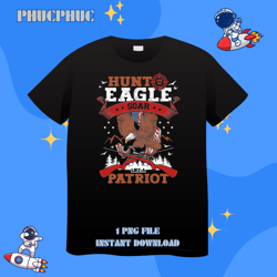 hunt like an eagle 2soar like a patriot hunting patrioticpng, png for shirt, png files for sublimation, digital downloan