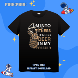 hunter dad im into fitness deer freezer funny hunting squadpng,png for shirt, png files for sublimation, digital downloa