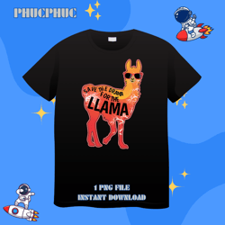 Save The Drama For The LlamaPng, Png For Shirt, Png Files For Sublimation, Digital Download, Printable