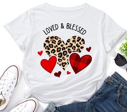 loved and blessed svg,valentine svg, hand lettering svg,funny valentine svg,love svg,heart svg,leopard svg,leopard blass