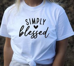 simply blessed svg,blessed svg,scripture svg,blessed mom svg,inspirational svg,christian quote svg,blessing girl svg,mot