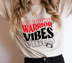 warrior vibes svg png,warrior svg,warrior cheer svg,warrior mascot svg,warrior mom svg,warrior shirt svg,warrior png,foo