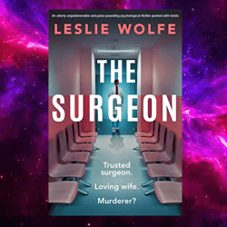 the surgeon: an utterly unputdownable and pulse-pounding psychological thriller packed with twists