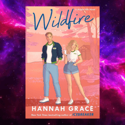 wildfire: a novel (the maple hills series) by hannah grace