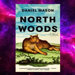 north woods a novel by daniel mason
