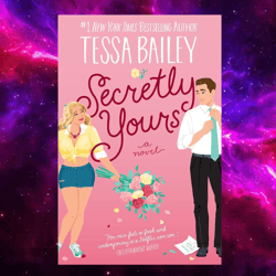 secretly yours: a novel (vine mess book 1) by tessa bailey