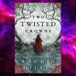 two twisted crowns (the shepherd king book 2) by rachel gillig (author)